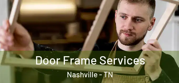 Door Frame Services Nashville - TN