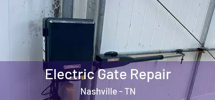 Electric Gate Repair Nashville - TN