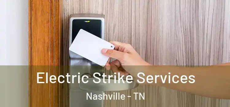  Electric Strike Services Nashville - TN