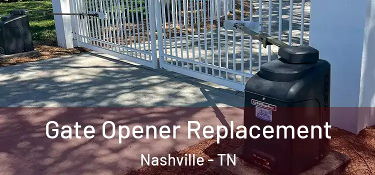 Gate Opener Replacement Nashville - TN