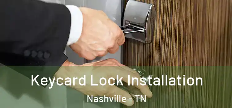 Keycard Lock Installation Nashville - TN