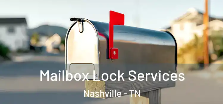 Mailbox Lock Services Nashville - TN