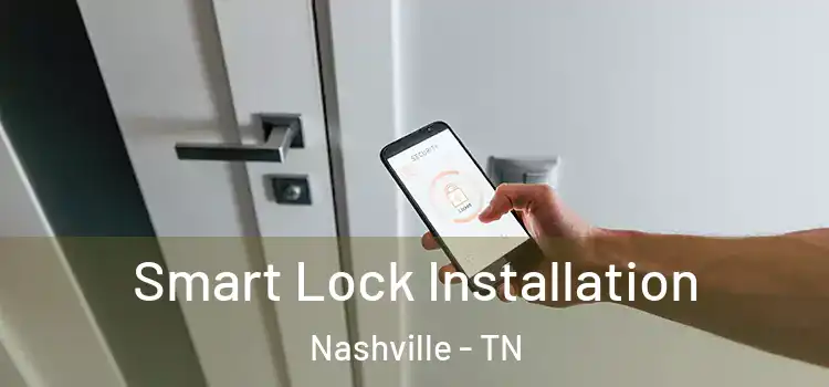 Smart Lock Installation Nashville - TN