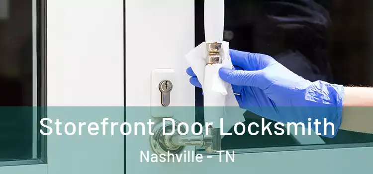Storefront Door Locksmith Nashville - TN